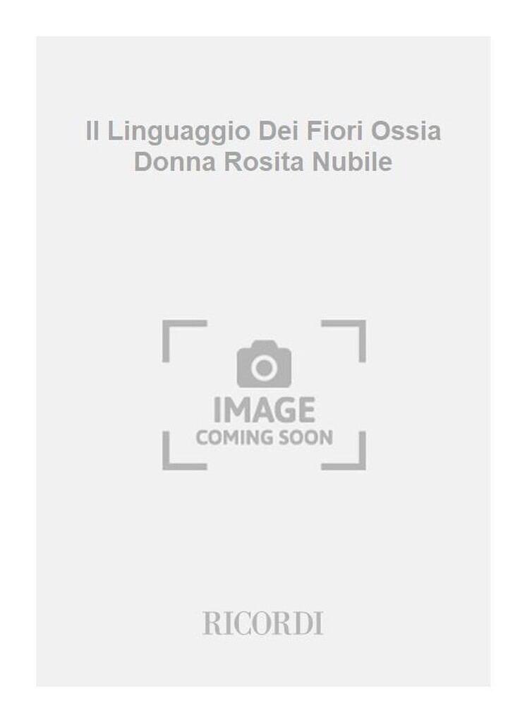 Il Linguaggio Dei Fiori Ossia Donna Rosita Nubile